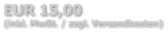 EUR 15,00  (inkl. MwSt. / zzgl. Versandkosten)