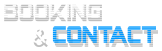 BOOKING       & CONTACT